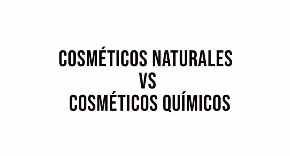 cosmeticos naturales vs quimicos